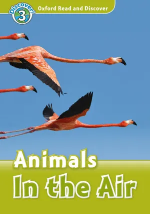OXFORD READ AND DISCOVER 3. ANIMALS IN THE AIR MP3 PACK OXFORD READ AND DISCOVER 3. ANIMALS IN THE AIR MP3 PACK