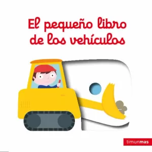 EL PEQUEÑO LIBRO DE LOS VEHÍCULOS EL PEQUEÑO LIBRO DE LOS VEHÍCULOS
