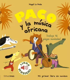 PACO Y LA MÚSICA AFRICANA. LIBRO MUSICAL PACO Y LA MÚSICA AFRICANA. LIBRO MUSICAL