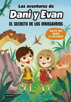 LAS AVENTURAS DE DANI Y EVAN. EL SECRETO DE LOS DINOSAURIOS LAS AVENTURAS DE DANI Y EVAN. EL SECRETO DE LOS DINOSAURIOS