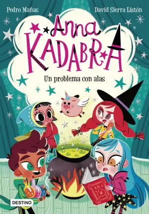 ANNA KADABRA 2. UN PROBLEMA CON ALAS ANNA KADABRA 2. UN PROBLEMA CON ALAS