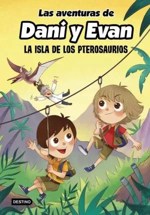 LAS AVENTURAS DE DANI Y EVAN. LA ISLA DE LOS PTEROSAURIOS LAS AVENTURAS DE DANI Y EVAN. LA ISLA DE LOS PTEROSAURIOS