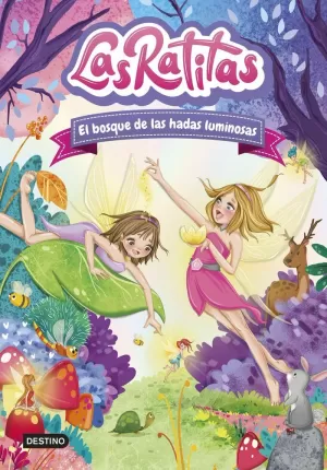 LAS RATITAS 8. EL BOSQUE DE LAS HADAS LUMINOSAS LAS RATITAS 8. EL BOSQUE DE LAS HADAS LUMINOSAS
