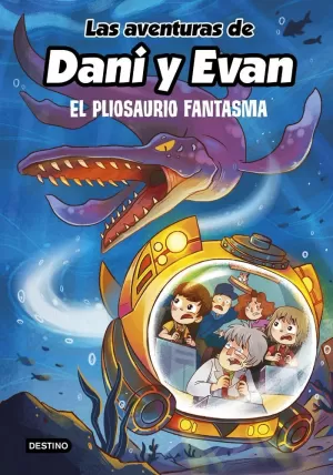 LAS AVENTURAS DE DANI Y EVAN 6. EL PLIOSAURIO FANTASMA LAS AVENTURAS DE DANI Y EVAN 6. EL PLIOSAURIO FANTASMA