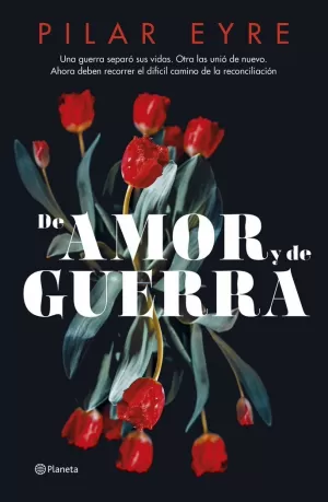 DE AMOR Y DE GUERRA DE AMOR Y DE GUERRA
