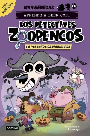 APRENDER A LEER CON... LOS DETECTIVES ZOOPENCOS 8. LA CALAVERA SANDUNGUERA
