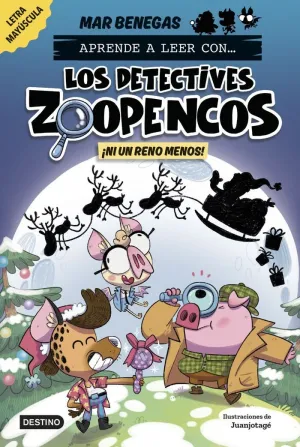 APRENDER A LEER CON... LOS DETECTIVES ZOOPENCOS 9. ¡NI UN RENO MENOS!
