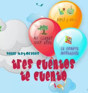 TRES CUENTOS TE CUENTO