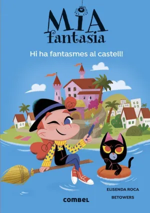MIA FANTASIA. HI HA FANTASMES AL CASTELL