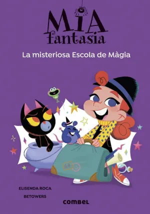 MIA FANTASIA. LA MISTERIOSA ESCOLA DE MÀGIA