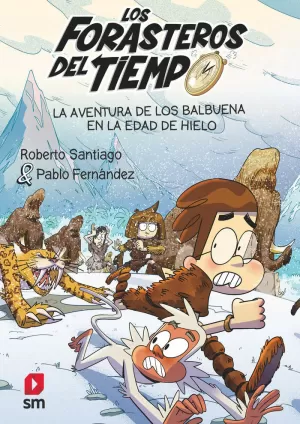 LA AVENTURA DE LOS BALBUENA EN LA EDAD DE HIELO LA AVENTURA DE LOS BALBUENA EN LA EDAD DE HIELO