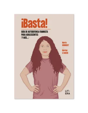 ¡BASTA! GUÍA DE AUTODEFENSA FEMINISTA PARA ADOLESCENTES (Y MÁS...) ¡BASTA! GUÍA DE AUTODEFENSA FEMINISTA PARA ADOLESCENTES (Y MÁS...)