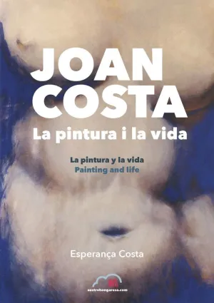 JOAN COSTA. LA PINTURA I LA VIDA