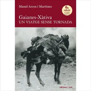 GAIANES-XÀTIVA, UN VIATGE SENSE TORNADA