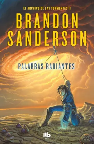 PALABRAS RADIANTES (EL ARCHIVO DE LAS TORMENTAS 2) PALABRAS RADIANTES (EL ARCHIVO DE LAS TORMENTAS 2)