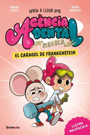 AGÈNCIA DENTAL MÀGICA 5. EL CARAGOL DE FRANKENSTEIN