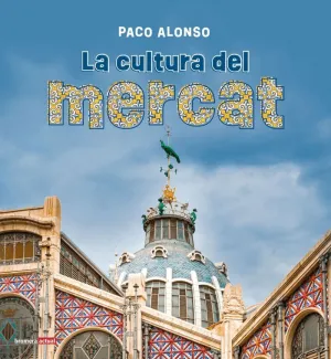 LA CULTURA DEL MERCAT