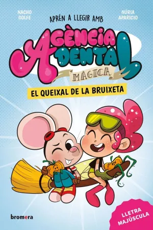 AGÈNCIA DENTAL MÀGICA 4. EL QUEIXAL DE LA BRUIXETA