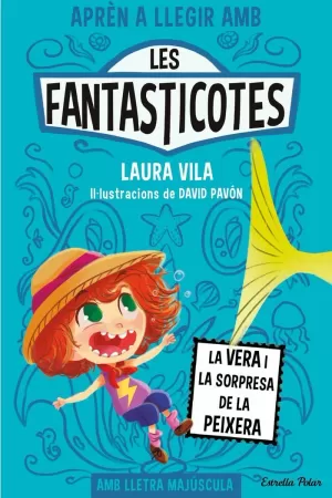 APRÈN A LLEGIR AMB LES FANTASTICOTES 1. LA VERA I LA SORPRESA DE LA PEIXERA