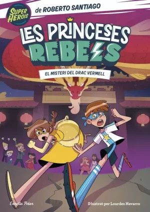 LES PRINCESES REBELS 4. EL MISTERI DEL DRAC VERMELL LES PRINCESES REBELS 4. EL MISTERI DEL DRAC VERMELL