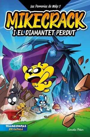 LAS PERRERÍAS DE MIKE 2. MIKECRACK I EL DIAMANTET PERDUT LAS PERRERÍAS DE MIKE 2. MIKECRACK I EL DIAMANTET PERDUT