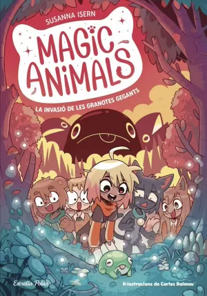 MAGIC ANIMALS 2. LA INVASIÓ DE LES GRANOTES GEGANTS MAGIC ANIMALS 2. LA INVASIÓ DE LES GRANOTES GEGANTS