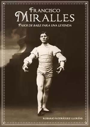 FRANCISCO MIRALLES : PASOS DE BAILE PARA UNA LEYENDA