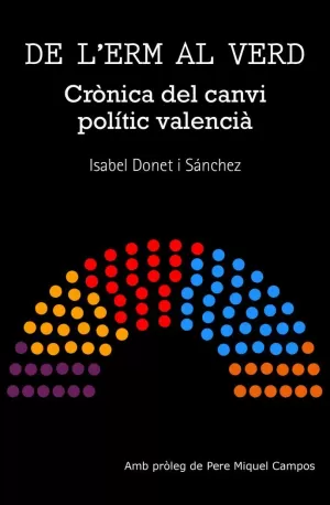 DE L'ERM AL VERD : CRÒNICA DEL CANVI POLÍTIC VALENCIÀ