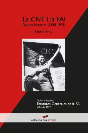 LA CNT I LA FAI : APUNTS HISTÒRICS (1868-1939)