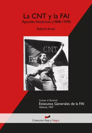 LA CNT Y LA FAI : APUNTES HISTÓRICOS (1868-1939)