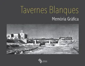 TAVERNES BLANQUES. MEMÒRIA GRÀFICA. TAVERNES BLANQUES. MEMÒRIA GRÀFICA.