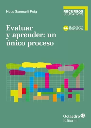EVALUAR Y APRENDER: UN ÚNICO PROCESO EVALUAR Y APRENDER: UN ÚNICO PROCESO