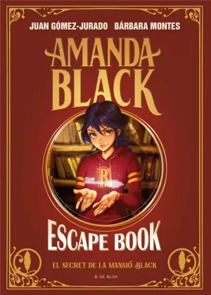 AMANDA BLACK - ESCAPE BOOK: EL SECRET DE LA MANSIÓ BLACK AMANDA BLACK - ESCAPE BOOK: EL SECRET DE LA MANSIÓ BLACK