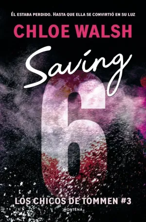 SAVING 6 (LOS CHICOS DE TOMMEN 3)