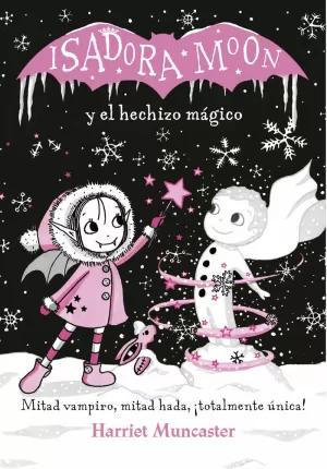ISADORA MOON Y EL HECHIZO MÁGICO (GRANDES HISTORIAS DE ISADORA MOON 1) ISADORA MOON Y EL HECHIZO MÁGICO (GRANDES HISTORIAS DE ISADORA MOON 1)