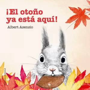 ¡EL OTOÑO YA ESTÁ AQUÍ! ¡EL OTOÑO YA ESTÁ AQUÍ!