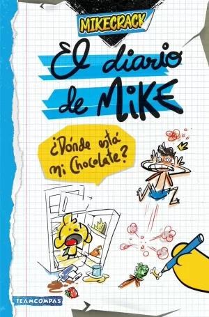 EL DIARIO DE MIKE. ¿DÓNDE ESTÁ MI CHOCOLATE? EL DIARIO DE MIKE. ¿DÓNDE ESTÁ MI CHOCOLATE?