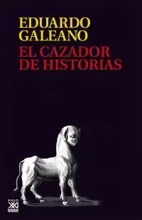 EL CAZADOR DE HISTORIAS (RÚSTICA) EL CAZADOR DE HISTORIAS (RÚSTICA)
