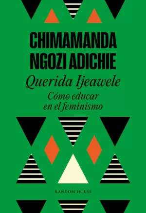 QUERIDA IJEAWELE. CÓMO EDUCAR EN EL FEMINISMO