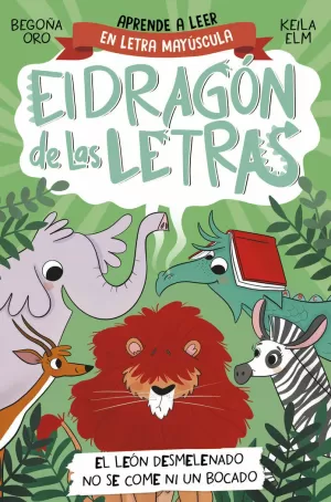 EL DRAGÓN DE LAS LETRAS 2 - EL LEÓN DESMELENADO NO SE COME NI UN BOCADO EL DRAGÓN DE LAS LETRAS 2 - EL LEÓN DESMELENADO NO SE COME NI UN BOCADO