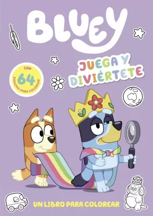 BLUEY. ACTIVIDADES - JUEGA Y DIVIÉRTETE. LIBRO PARA COLOREAR A BLUEY Y SUS AMIGO BLUEY. ACTIVIDADES - JUEGA Y DIVIÉRTETE. LIBRO PARA COLOREAR A BLUEY Y SUS AMIGO