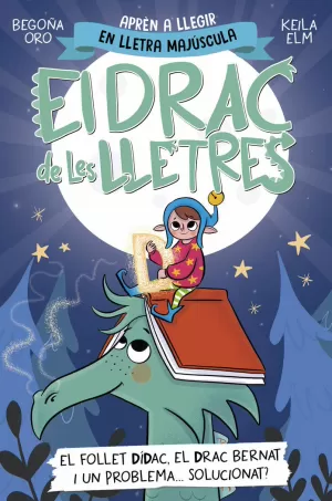 EL DRAC DE LES LLETRES 3 - EL FOLLET DÍDAC, EL DRAC BERNAT I UN PROBLEMA... SOLU EL DRAC DE LES LLETRES 3 - EL FOLLET DÍDAC, EL DRAC BERNAT I UN PROBLEMA... SOLU