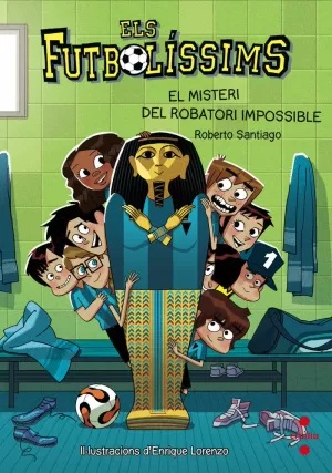 ELS FUTBOLÍSSIMS 5: EL MISTERI DEL ROBATORI IMPOSSIBLE ELS FUTBOLÍSSIMS 5: EL MISTERI DEL ROBATORI IMPOSSIBLE