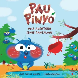 PAU PINYÓ. UNA AVENTURA SENSE PANTALONS