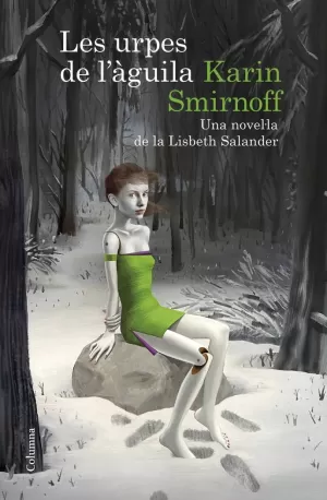 LES URPES DE L'ÀGUILA: UNA NOVEL·LA DE LA LISBETH SALANDER (SÈRIE MILLENNIUM) LES URPES DE L'ÀGUILA: UNA NOVEL·LA DE LA LISBETH SALANDER (SÈRIE MILLENNIUM)