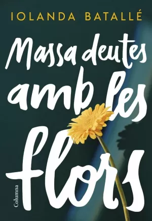 MASSA DEUTES AMB LES FLORS MASSA DEUTES AMB LES FLORS