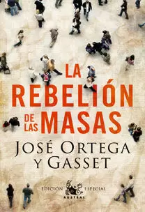 LA REBELIÓN DE LAS MASAS LA REBELIÓN DE LAS MASAS