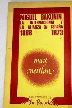 MIGUEL BAKUNIN, LA INTERNACIONAL Y LA ALIANZA EN ESPAÑA