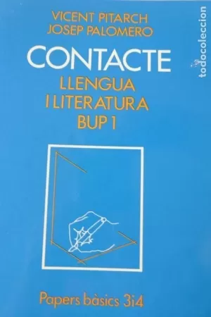 CONTACTE. LLENGUA I LITERATURA BUP. 1 CONTACTE. LLENGUA I LITERATURA BUP. 1