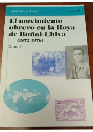 EL MOVIMIENTO OBRERO EN LA HOYA DE BUÑOL-CHIVA (1872-1976) DOS VOLUMENES EL MOVIMIENTO OBRERO EN LA HOYA DE BUÑOL-CHIVA (1872-1976) DOS VOLUMENES